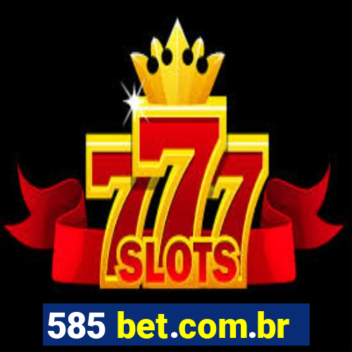 585 bet.com.br